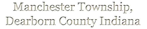 Manchester Township, Dearborn County Indiana