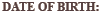 Date of Birth